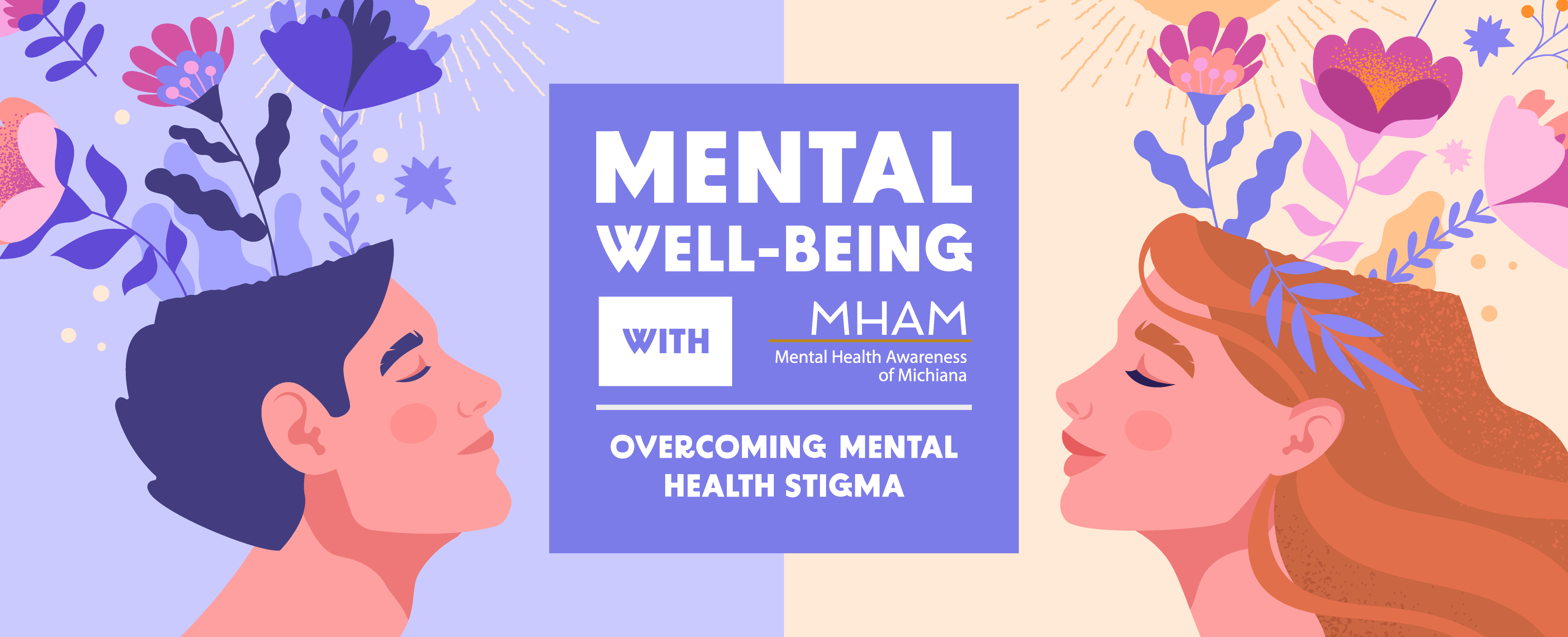Mental Well-Being with Mental Health Awareness of Michiana: Overcoming Mental Health Stigma