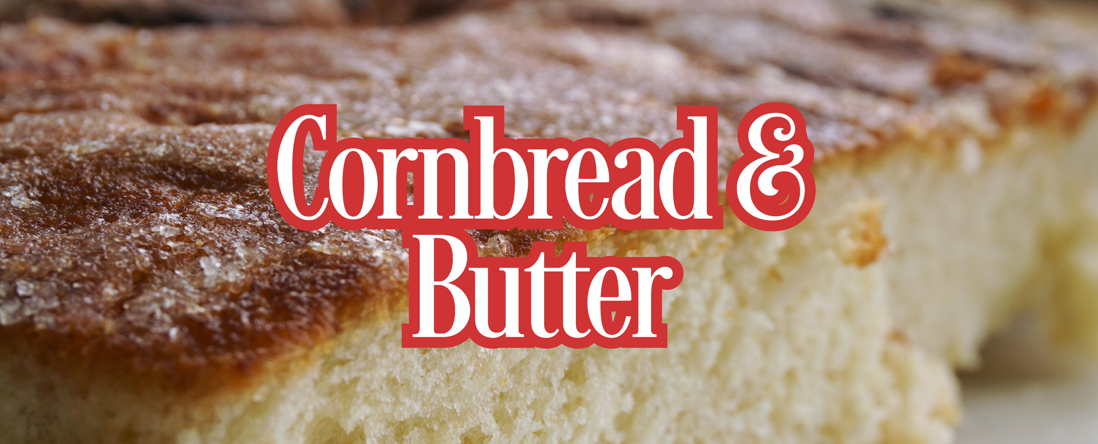 Cornbread and Butter