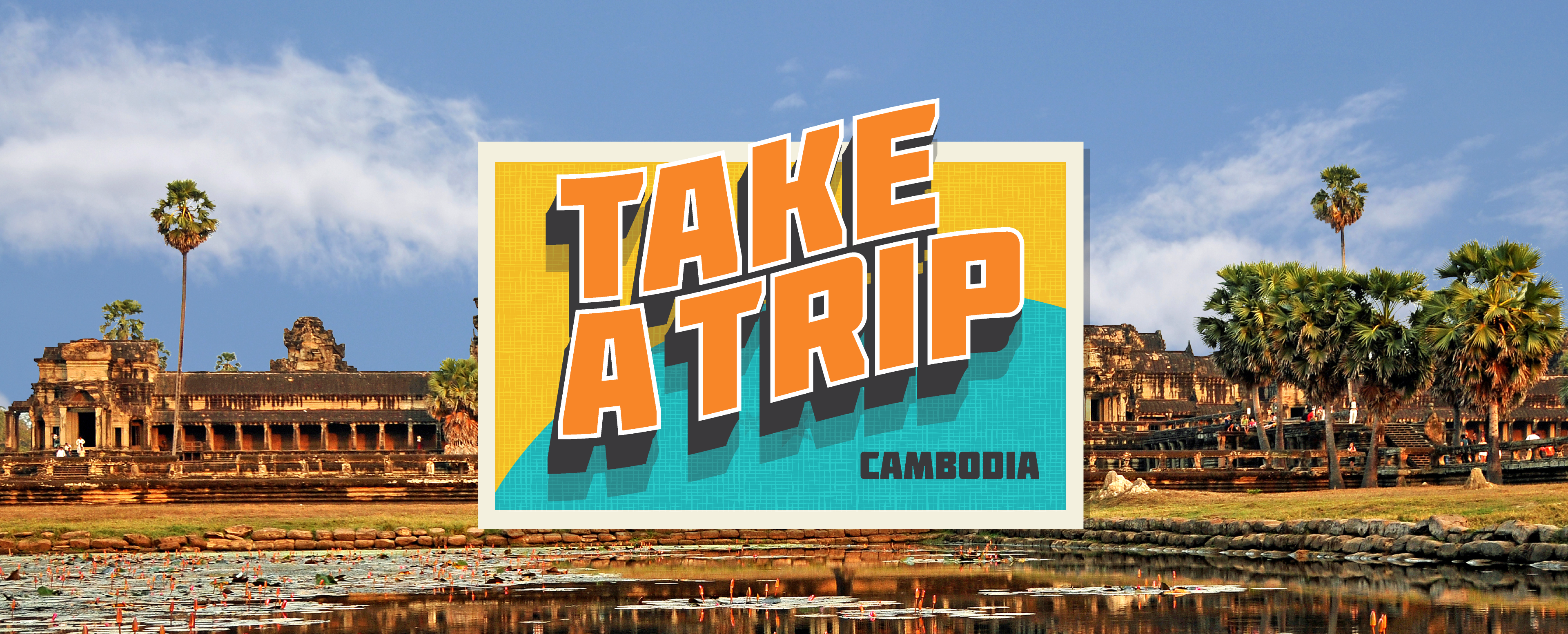 Take A Trip: Cambodia