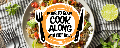 Burrito Bowl Cook Along with Chef Nicky 