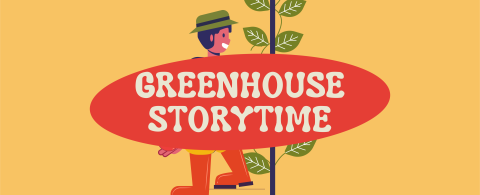 Greenhouse Storytime