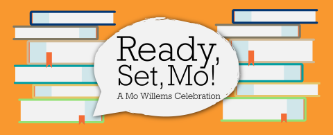 Ready, Set, Mo - Mo Willems Celebration