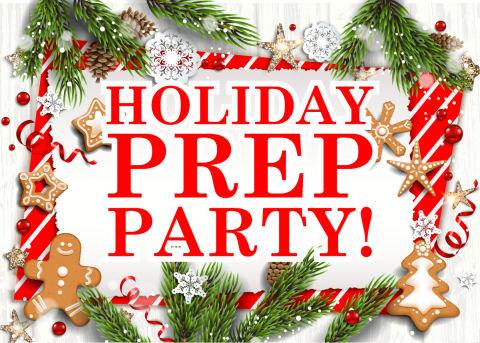 Holiday Prep Party!