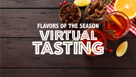 Flavors of the Season Virtual Tasting