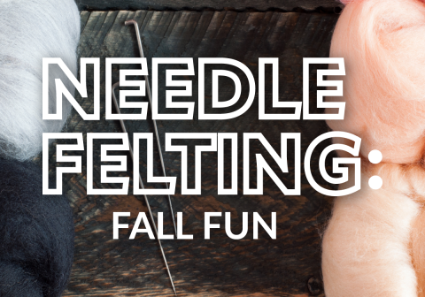 Needle Felting: Fall Fun
