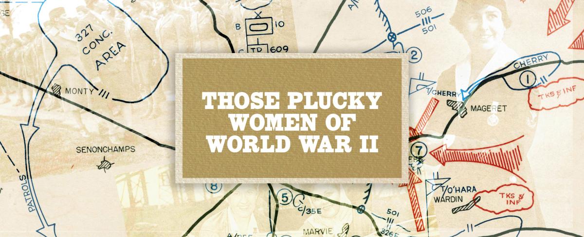 Those Plucky Women of World War II