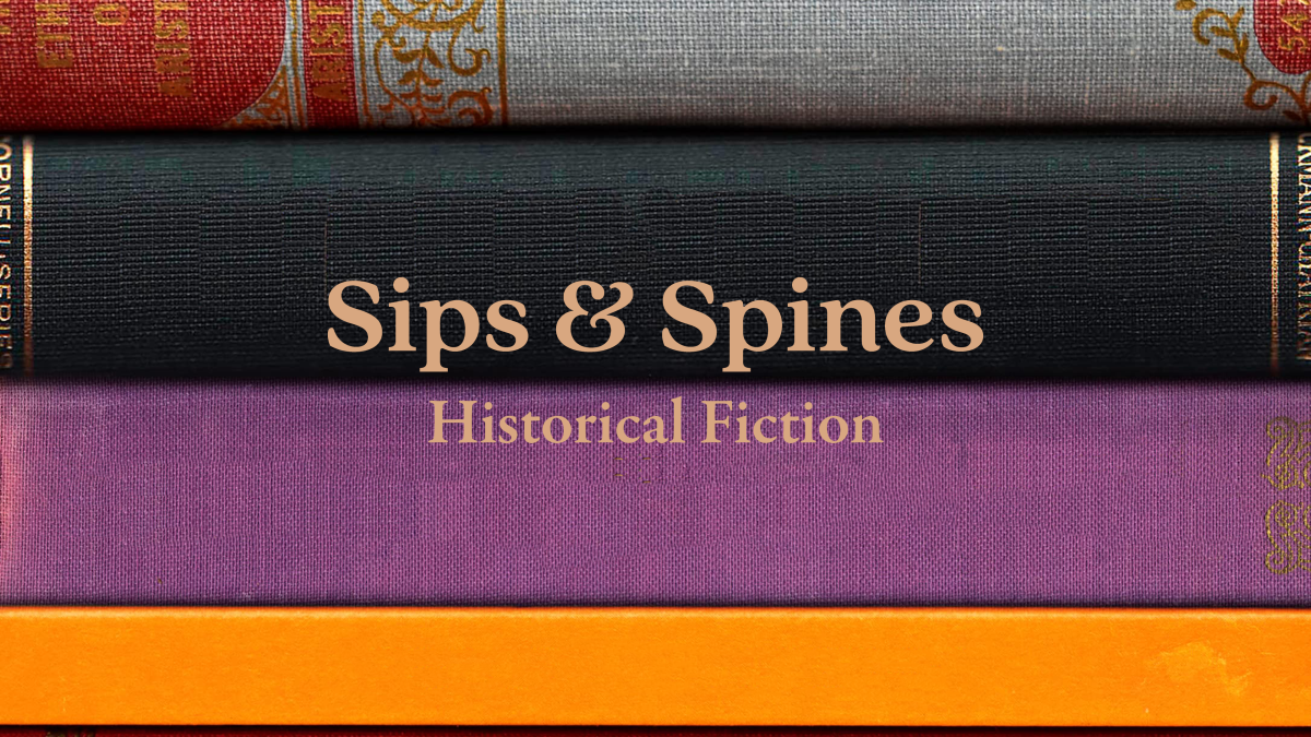 Sips & Spines: Historical Fiction