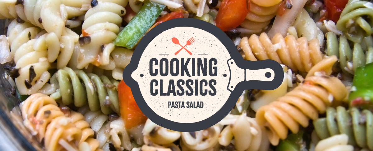 Cooking Classics: Pasta Salad