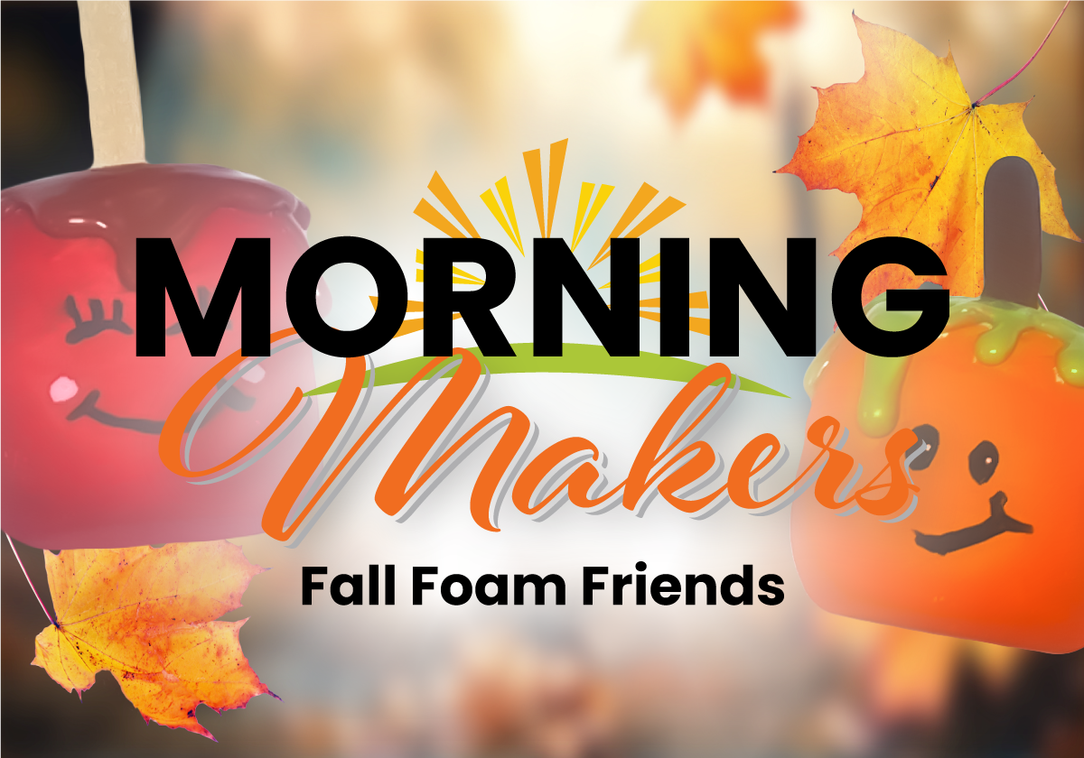 Morning Makers: Fall Foam Friends