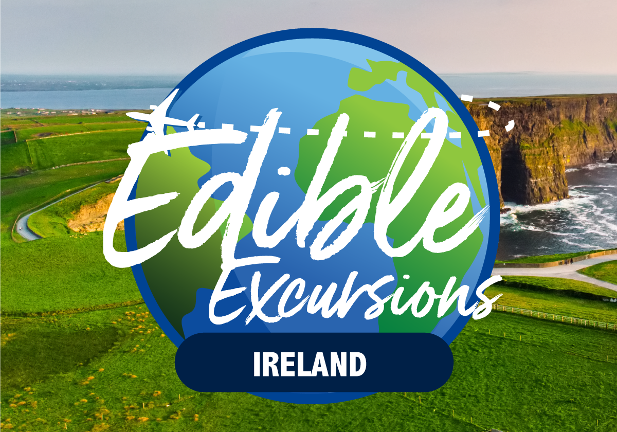 Edible Excursions: Ireland