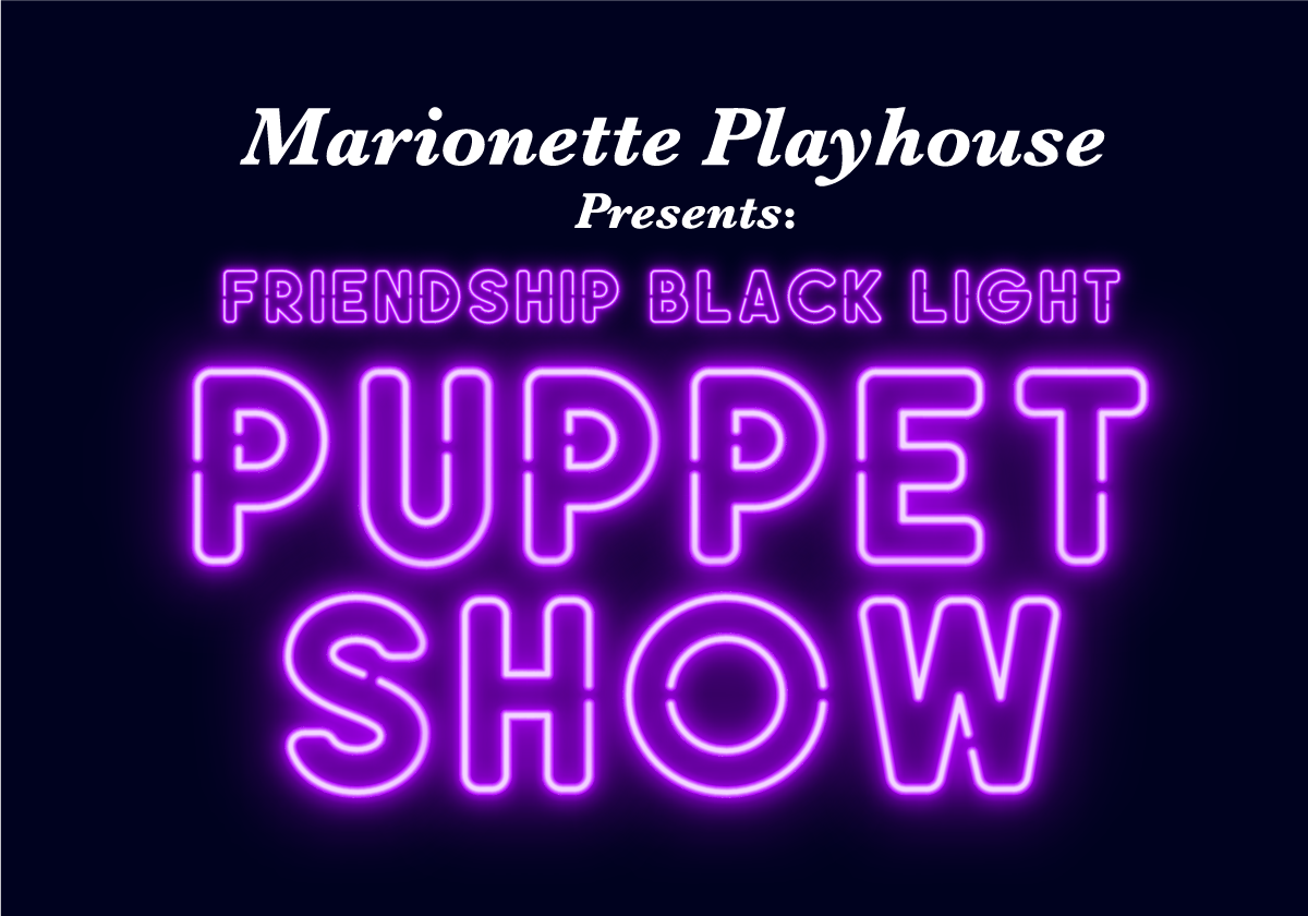 Friendship Black Light Puppet Show