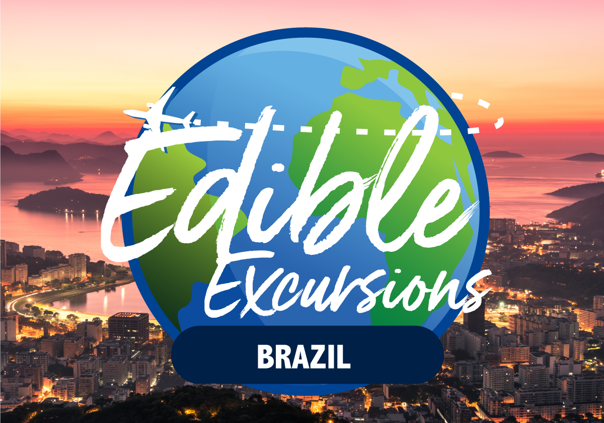 Edible Excursions: Brazil